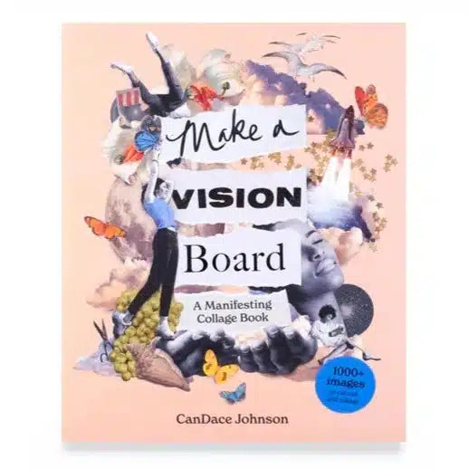 Make A Vision Board: a manifesting collage book - CanDace Johnson | wineandwaterways